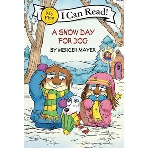 Little Critter: A Snow Day for Dog -- Mercer Mayer